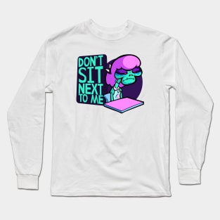 Don't Sit Next To Me - Catrina Gutierez Long Sleeve T-Shirt